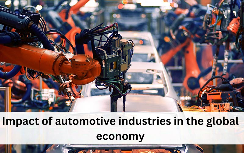 What is the automotive industry, and how does it impact the global economy?