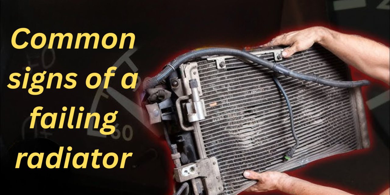 What are the common signs of a failing radiator, and how can these issues be addressed?