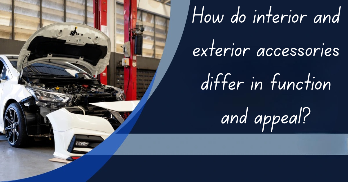 How do interior and exterior accessories differ in function and appeal?